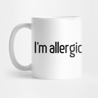 I'm Allergic to Mornings Mug